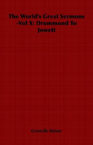 Cover for Grenville Kleiser · The World's Great Sermons  -vol X: Drummond to Jowett (Taschenbuch) (2006)