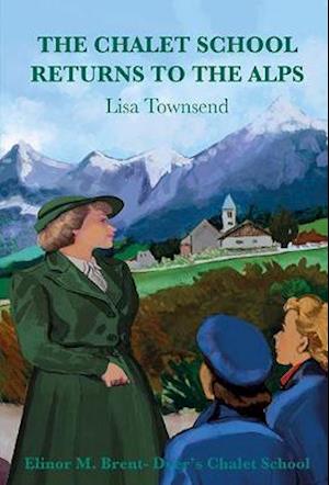 Cover for Lisa Townsend · The Chalet School Returns to the Alps - Chalet School (Paperback Book) (2021)