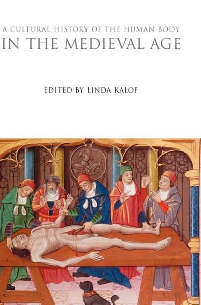 Cover for Linda Kalof · A Cultural History of the Human Body in the Medieval Age - The Cultural Histories Series (Hardcover Book) (2012)