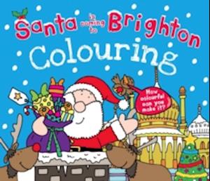 Santa is Coming to Brighton Colouring Book - Katherine Sully - Books - Hometown World - 9781849937894 - August 29, 2014