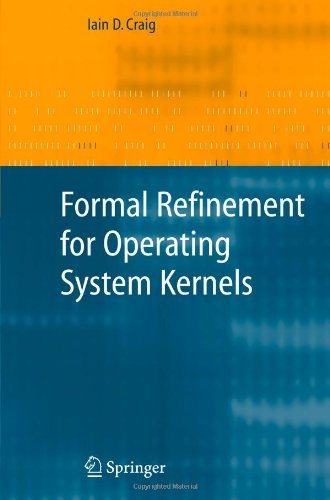 Cover for Iain D. Craig · Formal Refinement for Operating System Kernels (Taschenbuch) [Softcover reprint of hardcover 1st ed. 2007 edition] (2010)