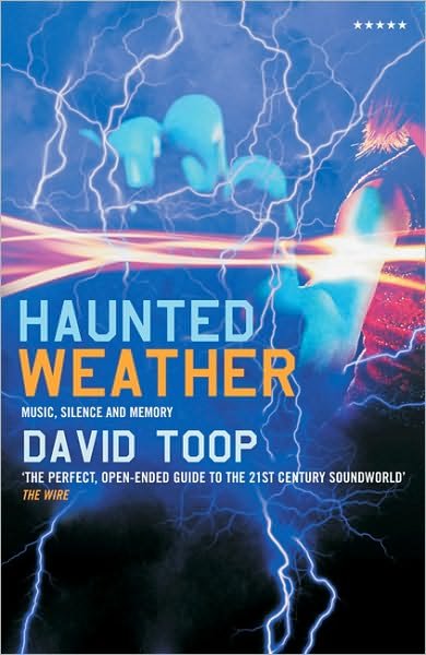 Cover for David Toop · Haunted Weather: Music, Silence, and Memory (Pocketbok) [Main edition] (2005)