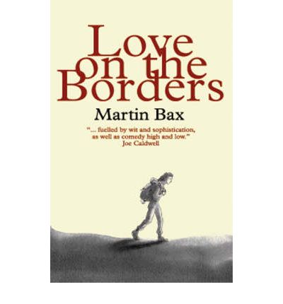 Cover for Martin Bax · Love on the Borders (Paperback Book) (2005)