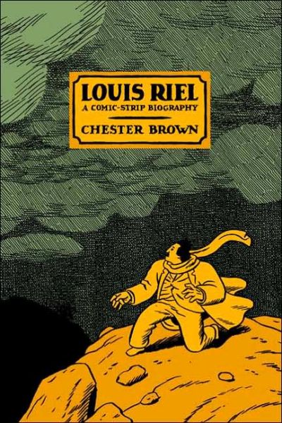 Cover for Chester Brown · Louis Riel - a Comic-Strip Biography (Paperback Book) (2006)