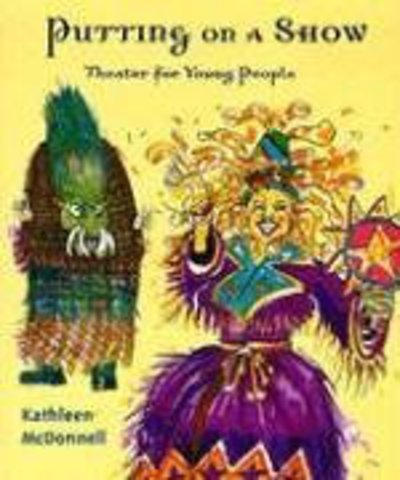 Cover for Kathleen McDonnell · Putting on a Show: Theater for Young People (Paperback Book) (2005)