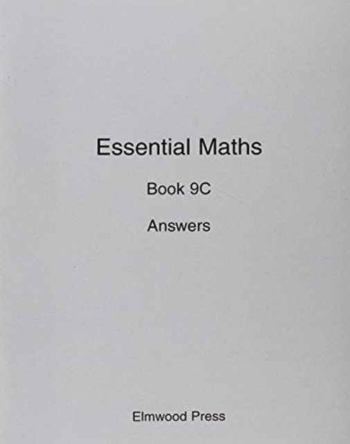 Essential Maths Book 9C Answers - Essential Maths - David Rayner - Books - Elmwood Education Limited - 9781902214894 - September 30, 2010