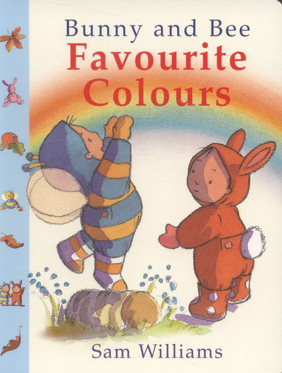 Cover for Sam Williams · Bunny and Bee Favourite Colours (Board book) (2014)