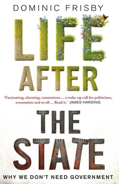 Cover for Dominic Frisby · Life After the State (Paperback Book) (2015)