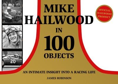 Cover for James Robinson · Mike Hailwood - 100 Objects (Innbunden bok) (2022)