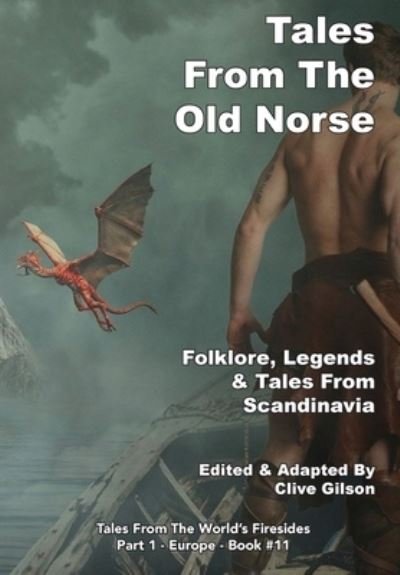 Cover for Clive Gilson · Tales From the Old Norse - Tales From The World's Firesides - Part 1 - Europe (Innbunden bok) (2020)