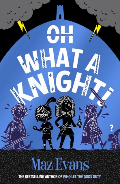 Cover for Maz Evans · Oh What a Knight! - Gods Squad (Paperback Bog) (2024)