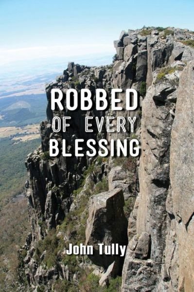 Cover for John Tully · Robbed of Every Blessing (Paperback Book) (2015)