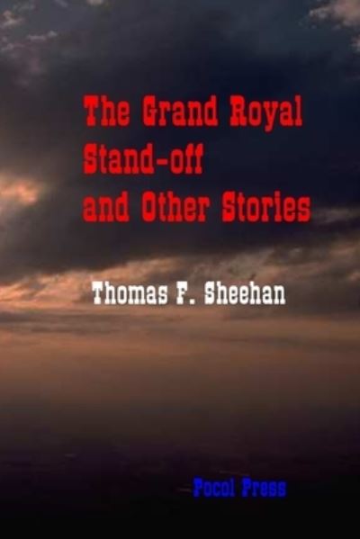 Cover for Thomas F Sheehan · The Grand Royal Stand-off and Other Stories (Paperback Book) (2019)