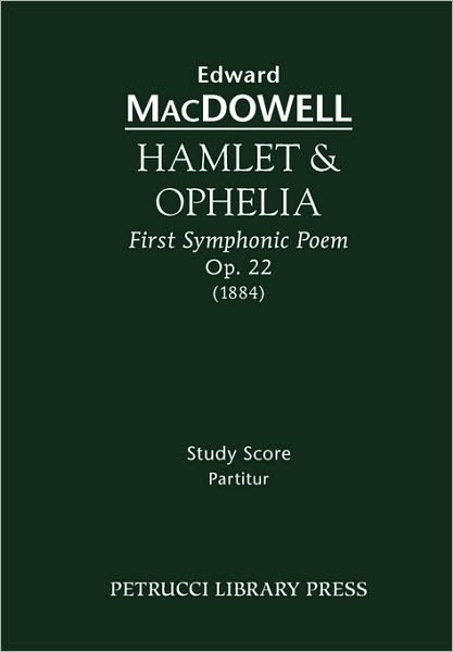 Cover for Edward Macdowell · Hamlet &amp; Ophelia, Op. 22 - Study Score (Taschenbuch) (2010)