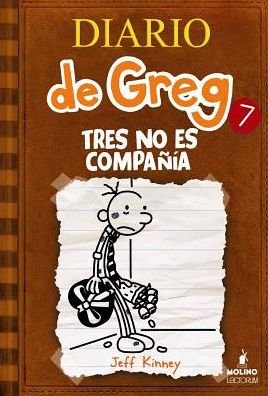 Diario De Greg 7: Tres No Es Compañía (Spanish Edition) (Diary of a Wimpy Kid) (Diaro De Greg / Diary of a Wimpy Kid) - Jeff Kinney - Bøger - Lectorum Pubns (Juv) - 9781933032894 - 15. december 2013