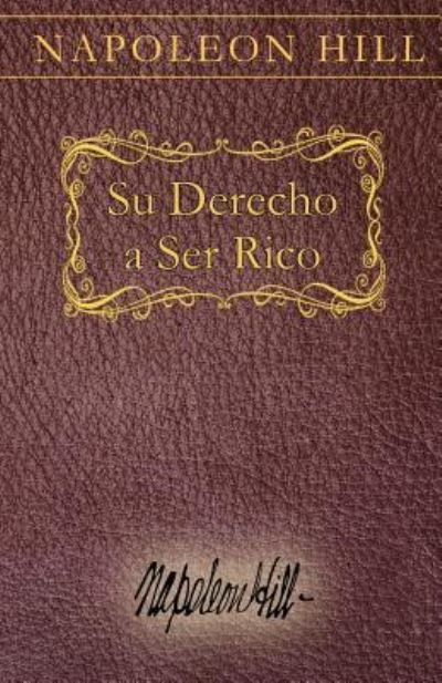 Cover for Napoleon Hill · Su Derecho a Ser Rico (Paperback Book) (2016)