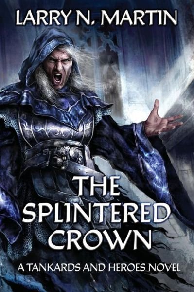 Cover for Larry N Martin · The Splintered Crown (Paperback Book) (2019)