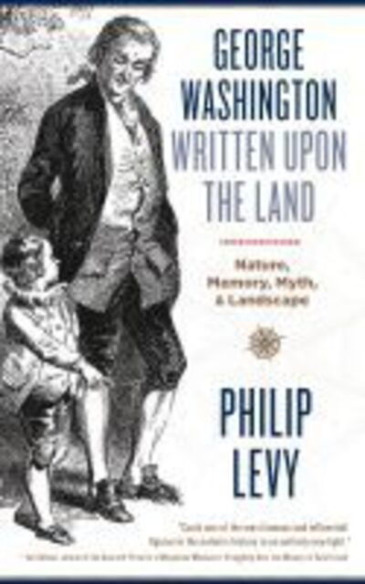 Cover for Philip Levy · George Washington Written upon the Land (Book) (2015)
