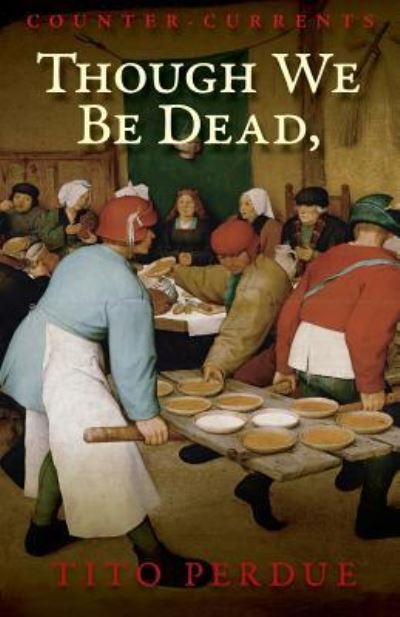 Cover for Tito Perdue · Though We Be Dead, Yet Our Day Will Come (Paperback Book) (2018)