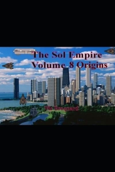 Cover for Vic Broquard · The Sol Empire Volume 8 Origins (Paperback Bog) (2021)