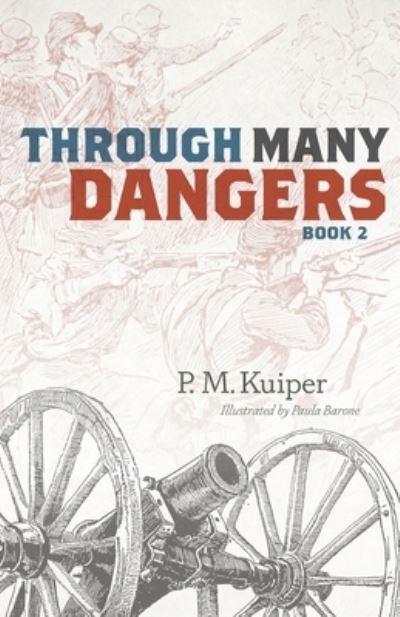 Cover for P M Kuiper · Through Many Dangers: Book 2 (Paperback Book) (2021)