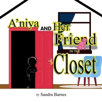 Cover for Sandra Barnes · A'niya and Her Friend in the Closet (Paperback Book) (2020)