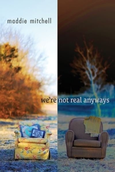 Cover for Maddie Mitchell · We're Not Real Anyways (Pocketbok) (2021)