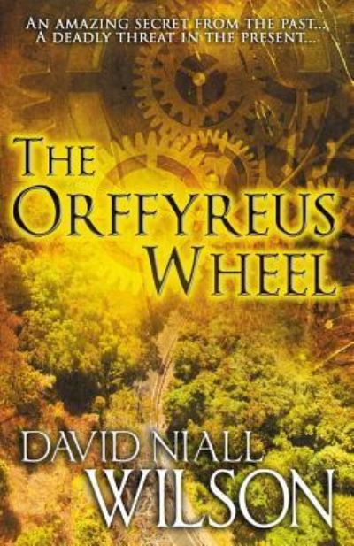 The Orffyreus Wheel - David Niall Niall Wilson - Książki - Gordian Knot Books - 9781949914894 - 25 października 2018