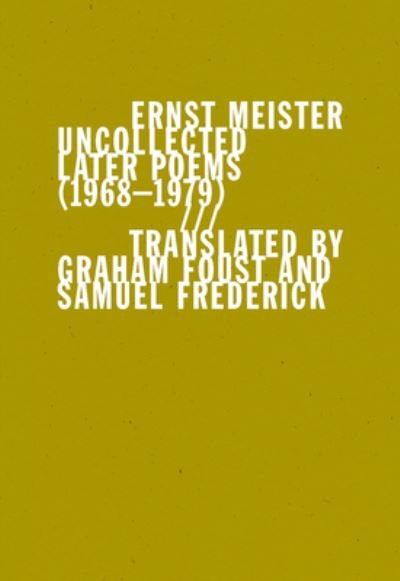Cover for Ernst Meister · Uncollected Later Poems (19681979) (Paperback Book) (2023)