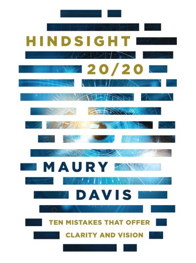 Cover for Maury Davis · Hindsight 20/20: Ten Mistakes That Offer Clarity And Vision (Hardcover Book) (2021)