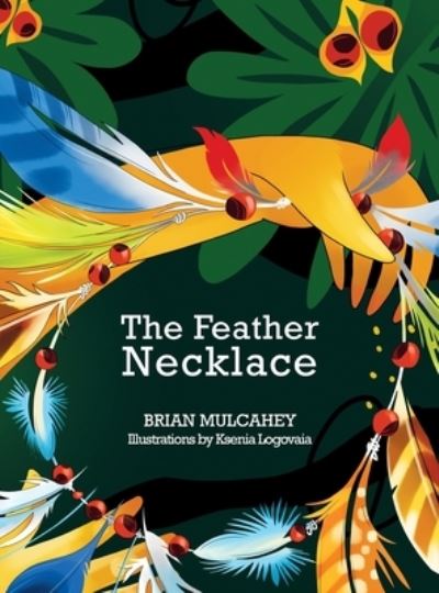 Cover for Brian Mulcahey · Feather Necklace (Book) (2023)