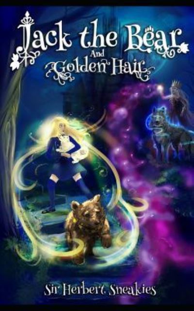 Cover for Sir Herbert Sneakies · Jack the Bear and Golden Hair (Paperback Book) (2018)