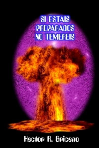 Si estais preparados no temereis - Hector R Briceno - Böcker - Createspace Independent Publishing Platf - 9781975654894 - 25 augusti 2017