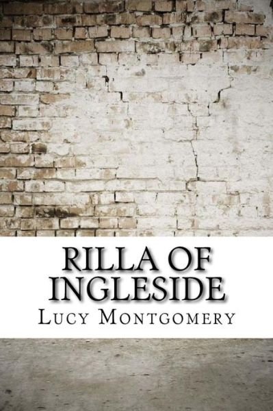 Rilla of Ingleside - L M Montgomery - Bøker - Createspace Independent Publishing Platf - 9781975696894 - 24. august 2017