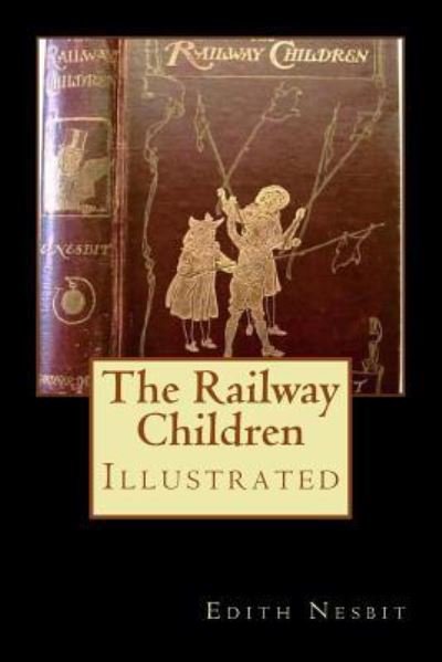 The Railway Children - Edith Nesbit - Bøker - Createspace Independent Publishing Platf - 9781976590894 - 21. september 2017