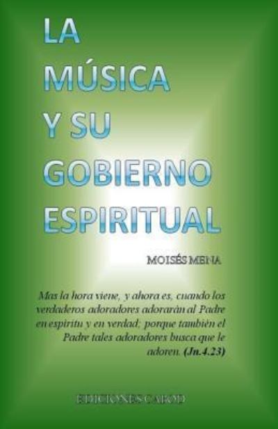 Cover for Moises Mena · La musica y su gobierno espiritual (Paperback Book) (2017)