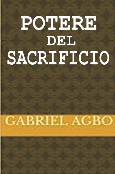 Cover for Gabriel Agbo · Potere del sacrificio (Taschenbuch) (2017)