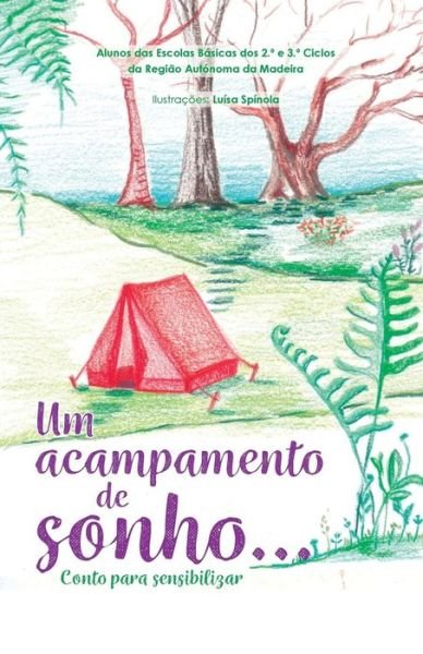 Cover for Alunos das Escolas Basicas dos 2.o e 3.o Ciclos da RAM · Um acampamento de sonho... (Pocketbok) (2017)