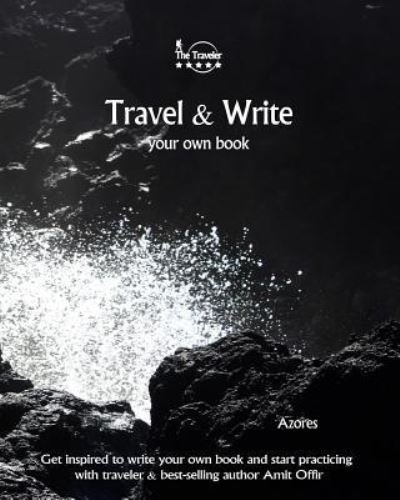 Travel & Write Your Own Book - Azores - Amit Offir - Kirjat - Createspace Independent Publishing Platf - 9781981453894 - keskiviikko 6. joulukuuta 2017