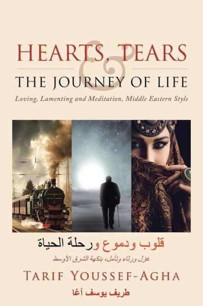 Cover for Tarif Youssef-Agha · Hearts, Tears &amp; the Journey of Life (Taschenbuch) (2018)