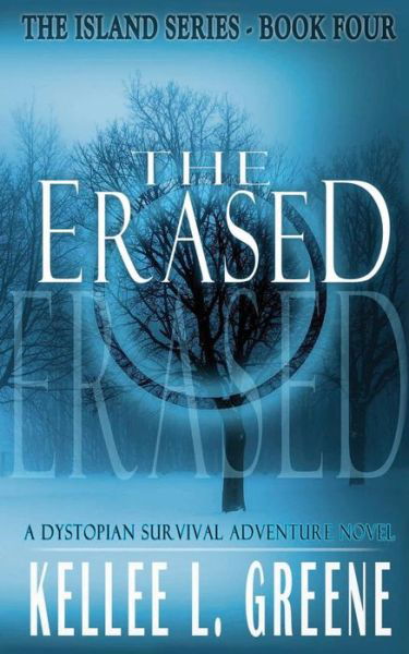 Cover for Kellee L Greene · The Erased - A Dystopian Survival Adventure Novel (Taschenbuch) (2018)