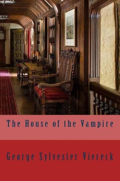 Cover for George Sylvester Viereck · The House of the Vampire (Paperback Book) (2018)