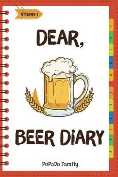 Cover for Pupado Family · Dear, Beer Diary (Paperback Book) (2018)