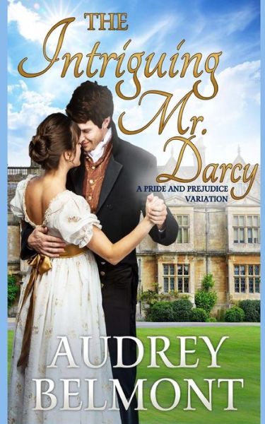 Cover for Audrey Belmont · The Intriguing Mr. Darcy (Paperback Book) (2018)