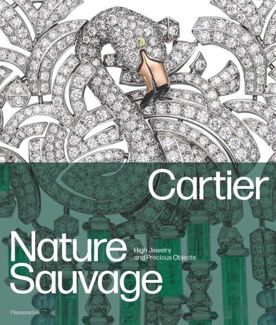 Cover for Francois Chaille · Cartier: Nature Sauvage: High Jewelry and Precious Objects (Gebundenes Buch) (2025)