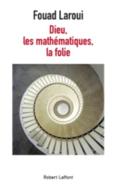 Cover for Fouad Laroui · Dieu, les mathematiques, la folie (MERCH) (2018)