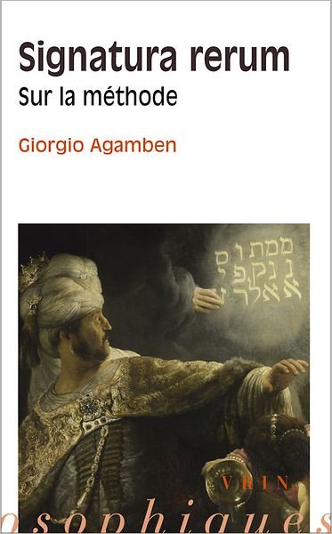 Cover for Giorgio Agamben · Signatura Rerum: Sur La Methode (Bibliotheque Des Textes Philosophiques) (French Edition) (Taschenbuch) [French edition] (2008)