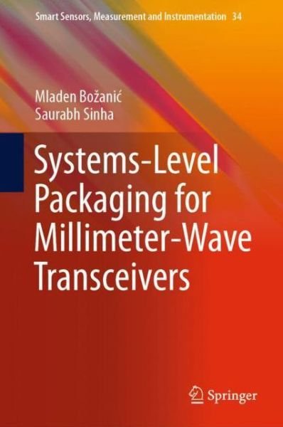 Cover for Mladen Bozanic · Systems-Level Packaging for Millimeter-Wave Transceivers - Smart Sensors, Measurement and Instrumentation (Hardcover Book) [1st ed. 2019 edition] (2019)