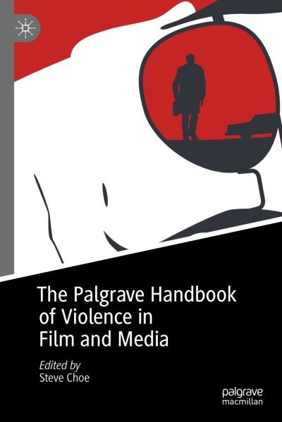 Cover for The Palgrave Handbook of Violence in Film and Media (Inbunden Bok) [1st ed. 2022 edition] (2022)