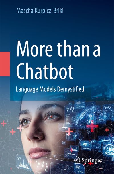 Cover for Mascha Kurpicz-Briki · More than a Chatbot: Language Models Demystified (Paperback Book) [1st ed. 2023 edition] (2023)